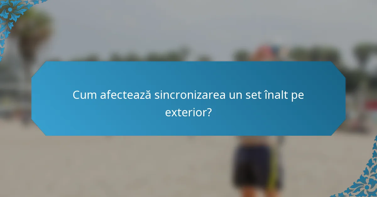 Cum afectează sincronizarea un set înalt pe exterior?